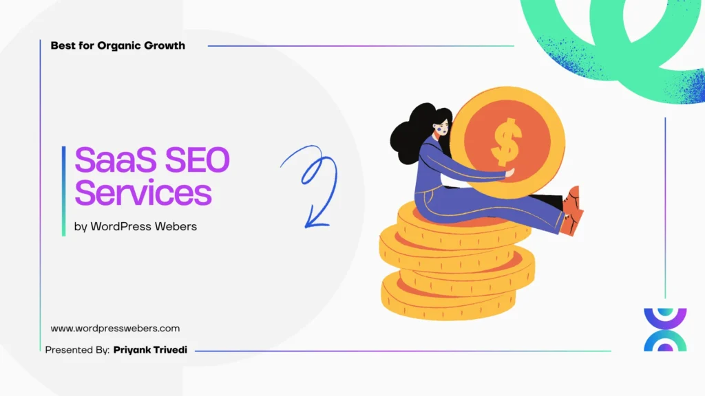 SaaS SEO services presentation slide by WordPress Webers featuring an illustration of a person holding a dollar coin, representing revenue growth through organic search strategies. The slide highlights SaaS SEO solutions designed to help software companies scale traffic and conversions.